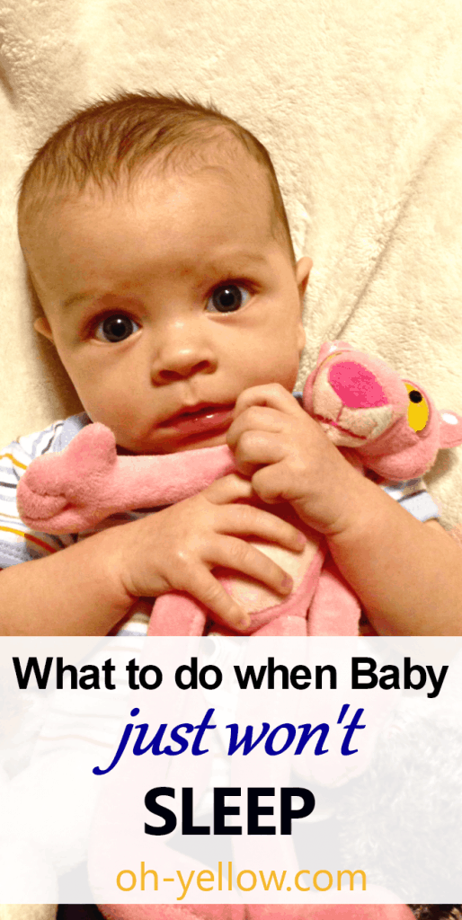 What to do When Baby Just Won't SLEEP Oh Yellow