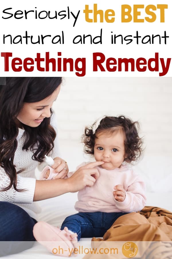 The Natural Teething Remedy that’s SAFE for Your Baby - Oh Yellow